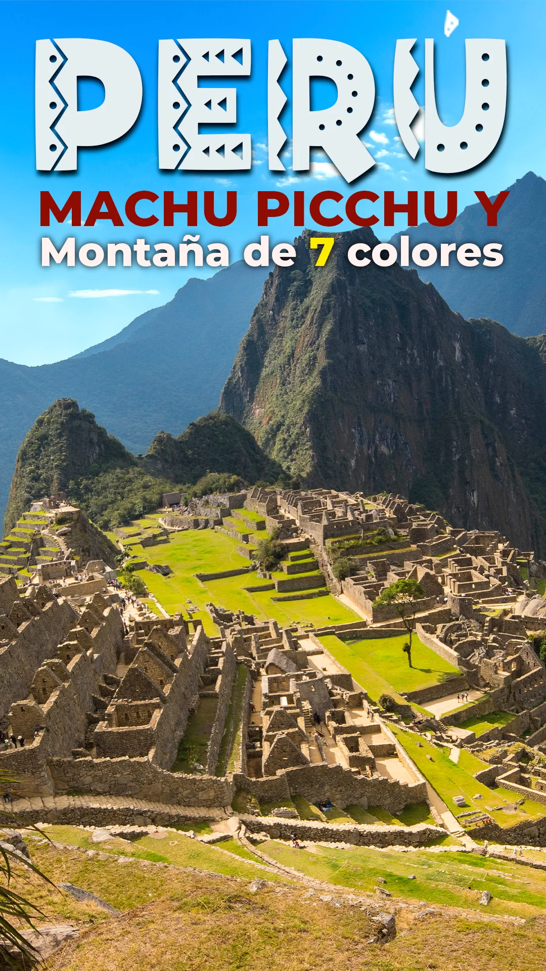 PERU MACHUPICCHU Y MONTAÑA DE LOS 7 COLORES